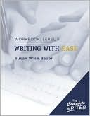 The Complete Writer: Level Three Workbook for Writing with Ease
