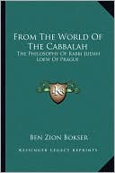 From The World Of The Cabbalah: The Philosophy Of Rabbi Judah Loew Of Prague