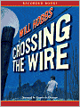 Crossing the Wire