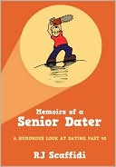 download Memoirs of A Senior Dater : A Humorous Look at Dating Past 40 book