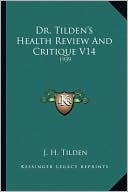 Dr. Tilden's Health Review And Critique V14: 1939