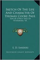 Sketch Of The Life And Character Of Thomas Cooke Paul: Son Of D'Arcy Paul Of Petersburg, VA