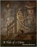 A Tale of Two Cities by Charles Dickens: NOOK Book Cover