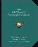 The Clay Family: The Mother Of Henry Clay And The Genealogy Of The Clays