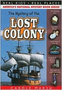 Mystery of the Lost Colony (Real Kids Real Places Series, Volume 36)