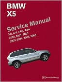 BMW X5 (E53) Service Manual: 3. 0i, 4. 4i, 4. 6is, 4. 8is: 2000, 2001, 2002, 2003, 2004, 2005 2006