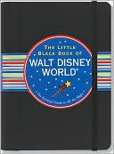 The Little Black Book of Walt Disney World, 2011 Edition by Rona Gindin: Book Cover