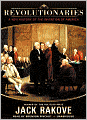 Revolutionaries: A New History of the Invention of America