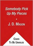 Somebody Pick up My Pieces