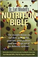 Dr. Earl Mindell's Nutrition Bible