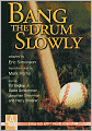 Bang the Drum Slowly