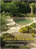 Texas Wildscapes: Gardening for Wildlife, Texas A&M Nature Guides Edition