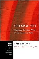 Gift Upon Gift: Covenant Through Word in the Gospel of John