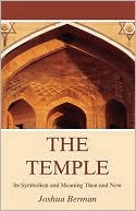 The Temple: Its Symbolism and Meaning Then and Now