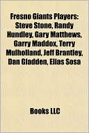 Fresno Giants players: Robby Thompson, Randy Hundley, Bob Brenly, Steve Stone, Bobby Bonds, Gary Matthews, Garry Maddox, Chili Davis