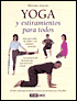 Yoga y Estiramientos Para Todos