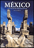 Mexico: Guía de Sitios Arqueologicos