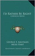 I'd Rather Be Right: A Musical Revue