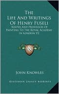 The Life And Writings Of Henry Fuseli: Keeper And Professor Of Painting To The Royal Academy In London V2