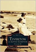 Tiverton and Little Compton, Rhode Island: Volume II (Images of America Series)