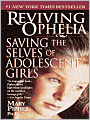 Reviving Ophelia: Saving the Lives of Adolescent Girls