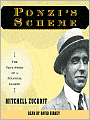 Ponzi's Scheme: The True Story of a Financial Legend