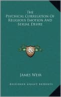 The Psychical Correlation Of Religious Emotion And Sexual Desire