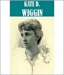 Essential Kate Douglas Wiggin Collection (20 books)