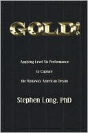 GOLD! Applying Level Six Performance to Capture the Runaway American Dream