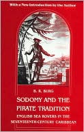 Sodomy and the Pirate Tradition: English Sea Rovers in the Seventeenth-Century Caribbean, Second Edition