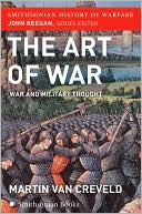 Art of War: War and Military Thought (Smithsonian History of Warfare Series)