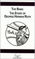 The Babe: The Story of George Herman Ruth