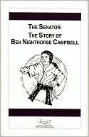The Senator: The Story of Ben Nighthorse Campbell