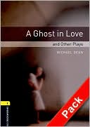 Oxford Bookworms Playscripts: A Ghost in Love and Other Plays: Level 1: 400-Word Vocabulary
