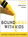 Boundaries with Kids: How Healthy Choices Grow Healthy Children