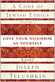 Code of Jewish Ethics: Love Your Neighbor as Yourself