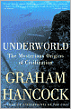 Underworld: The Mysterious Origins of Civilization