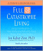 Full Catastrophe Living: Using the Wisdom of Your Body and Mind to Face Stress, Pain, and Illness