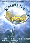 The Ultimate A-to-Z Bar Guide: 1,000 Drink Recipes, Definitions, and Bartending Know-How