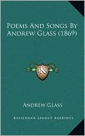 Poems And Songs By Andrew Glass (1869)