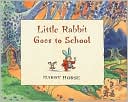 Little Rabbit Goes to School