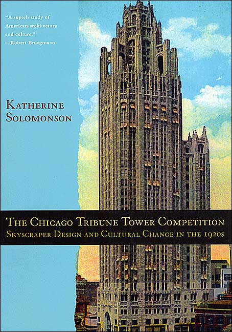 chicago tribune tower. The Chicago Tribune Tower Competition: Skyscraper Design and Cultural Change