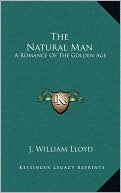 The Natural Man: A Romance Of The Golden Age