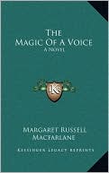 The Magic Of A Voice: A Novel
