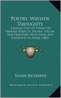 Poetry, Wayside Thoughts: A Collection Of Poems On Various Subjects, Sacred, Special And Tributary; With Some Few Thoughts In Prose (1883)
