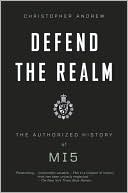 Defend the Realm: The Authorized History of MI5