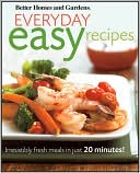Everyday Easy Recipes: Irresistibly Fresh Meals in Just 20 Minutes!
