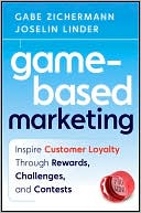 Game-Based Marketing: Inspire Customer Loyalty Through Rewards, Challenges, and Contests