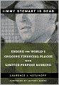 Jimmy Stewart is Dead: Ending the World's Ongoing Financial Plague with Limited Purpose Banking