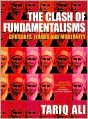 Clash of Fundamentalisms: Crusades, Jihads and Modernity